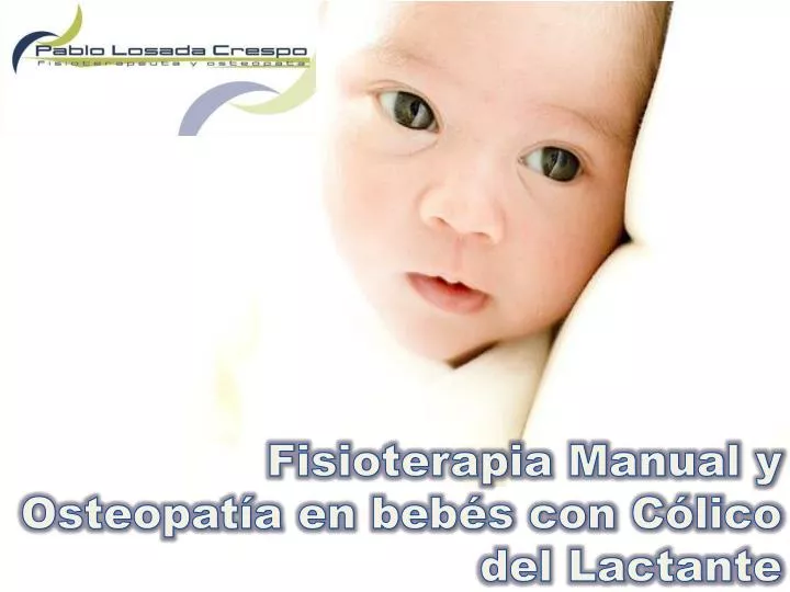 fisioterapia manual y osteopat a en beb s con c lico del lactante