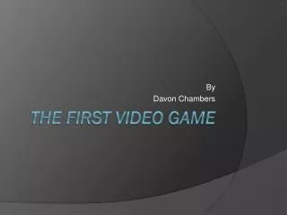 The First Video Game