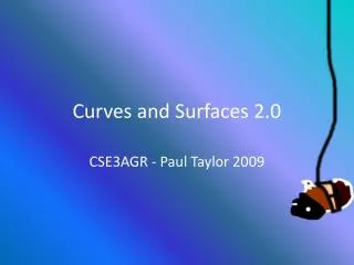 Curves and Surfaces 2.0