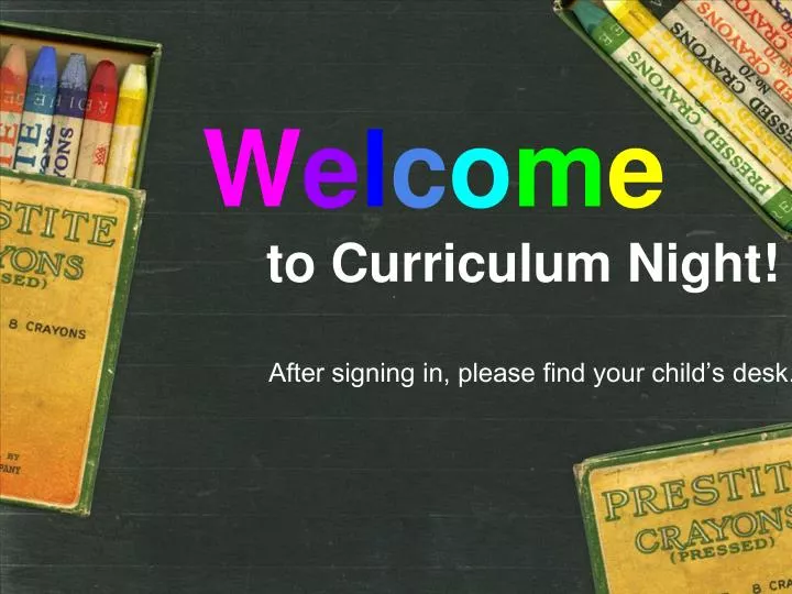 w e l c o m e to curriculum night