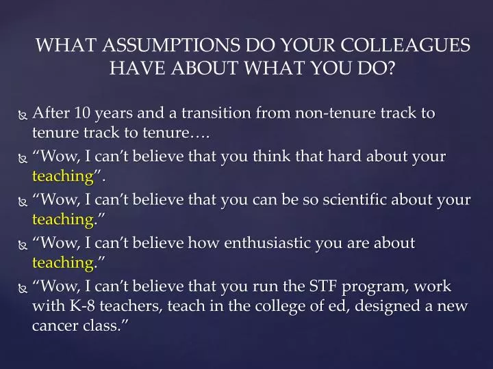 what assumptions do your colleagues have about what you do