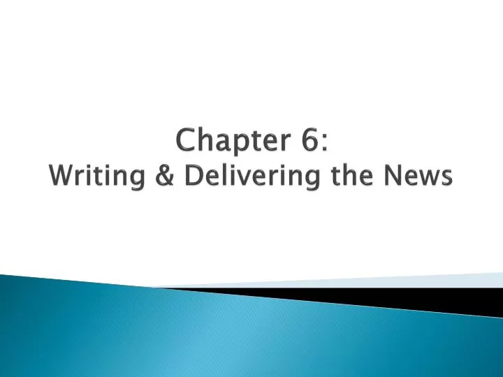 chapter 6 writing delivering the news
