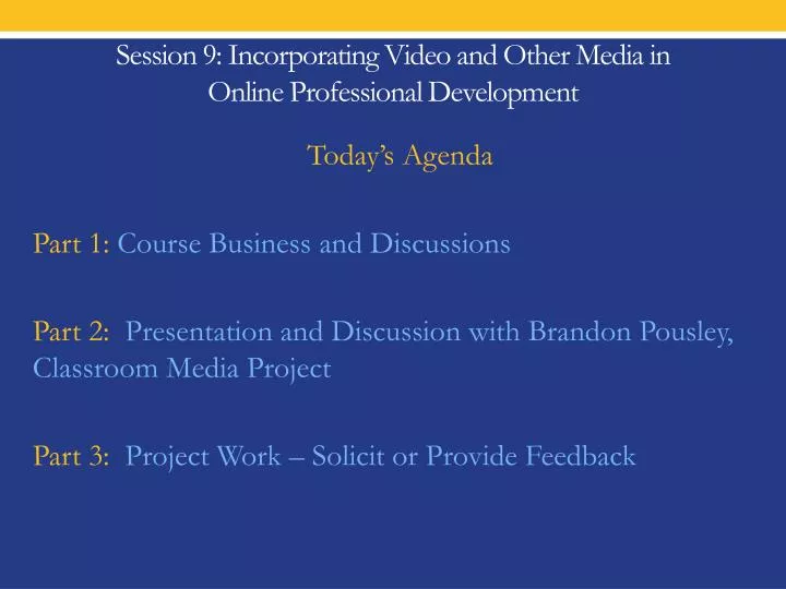session 9 incorporating video and other media in online professional development