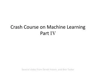 Crash Course on Machine Learning Part IV
