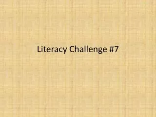 Literacy Challenge #7