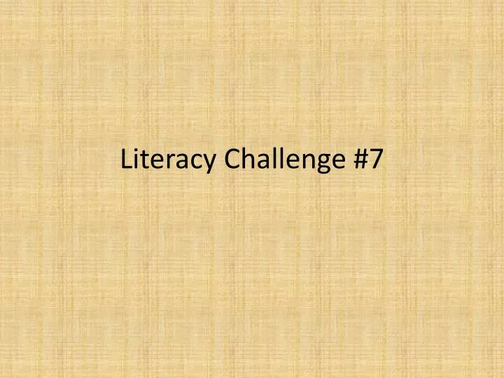 literacy challenge 7