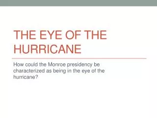 The Eye of the Hurricane