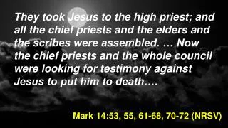 Mark 14:53, 55, 61-68, 70-72 ( NRSV )