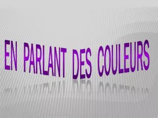 en parlant des couleurs
