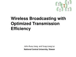 Wireless Broadcasting with Optimized Transmission Efficiency