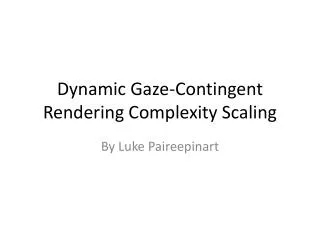 Dynamic Gaze-Contingent Rendering Complexity Scaling