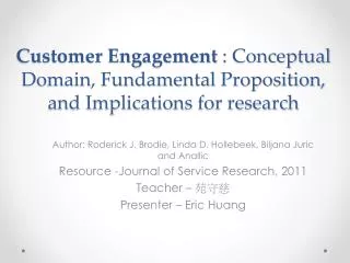 Customer Engagement : Conceptual Domain, Fundamental Proposition, and Implications for research