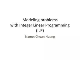 Modeling problems with Integer Linear Programming (ILP)