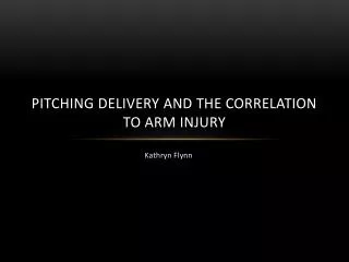 Pitching Delivery and the Correlation to Arm Injury