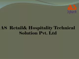 AS Retail&amp; Hospitality Technical Solution Pvt. Ltd