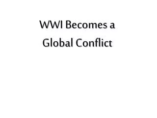 WWI Becomes a Global Conflict