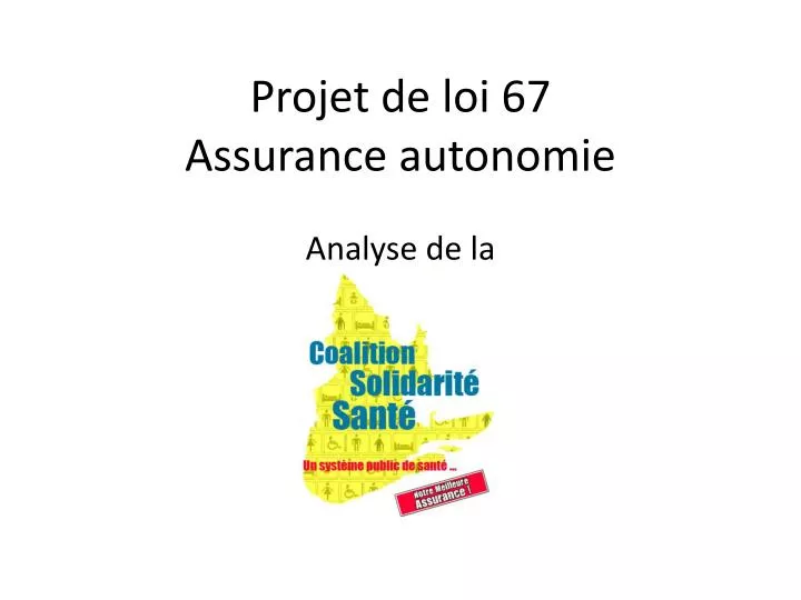 projet de loi 67 assurance autonomie