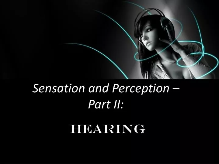 sensation and perception part ii