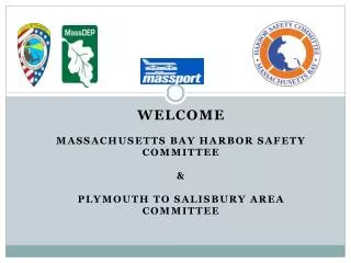 Welcome Massachusetts Bay Harbor Safety Committee &amp; Plymouth to Salisbury Area Committee