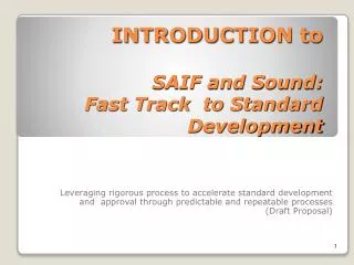 INTRODUCTION to SAIF and Sound: Fast Track to Standard Development