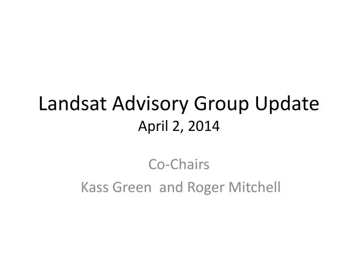 landsat advisory group update april 2 2014