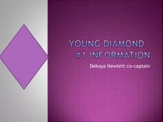 Young Diamond	 #1 information