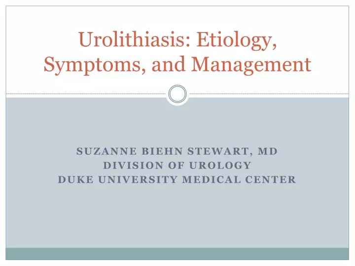 urolithiasis etiology symptoms and management