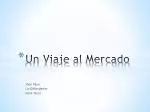 Un Viaje al Mercado - slide 1
