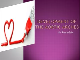 Development of the AORTIC ARCHES
