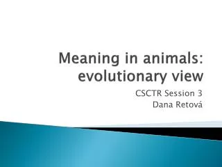 Meaning in animals: evolutionary view