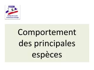 comportement des principales esp ces