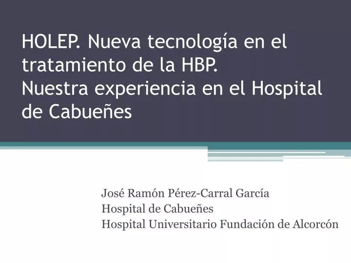 holep nueva tecnolog a en el tratamiento de la hbp nuestra experiencia en el hospital de cabue es