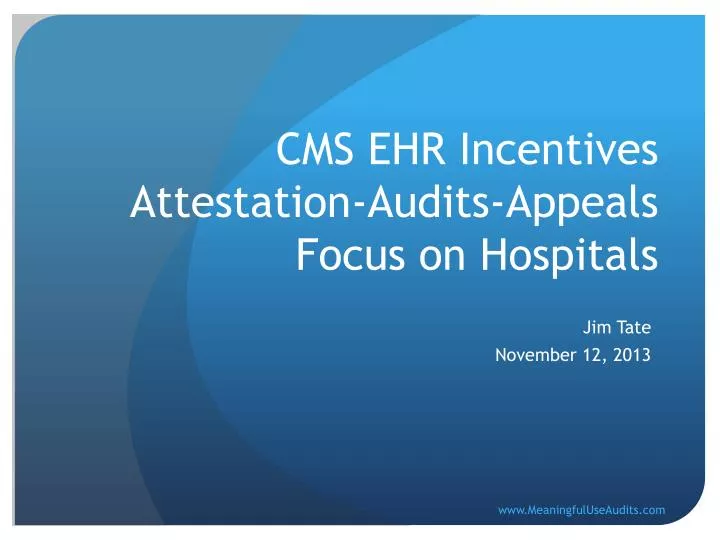 cms ehr incentives attestation audits appeals focus on hospitals