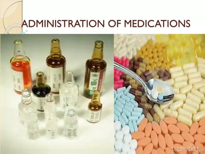 administration of medications