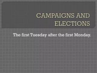 CAMPAIGNS AND ELECTIONS