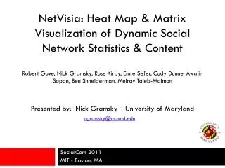 NetVisia : Heat Map &amp; Matrix Visualization of Dynamic Social Network Statistics &amp; Content