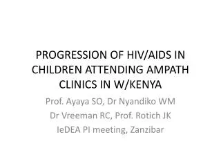 PROGRESSION OF HIV/AIDS IN CHILDREN ATTENDING AMPATH CLINICS IN W/KENYA