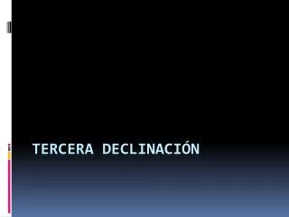 tercera declinaci n