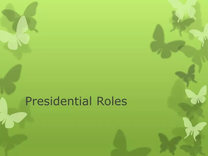 presidential roles