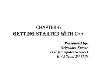 CHAPTER-6 GETTING STARTED WITH C++
