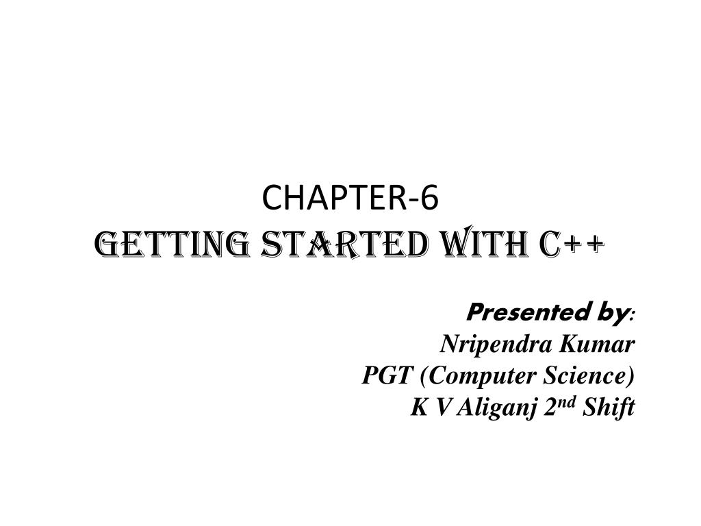 PPT - CHAPTER-6 GETTING STARTED WITH C++ PowerPoint Presentation, free ...
