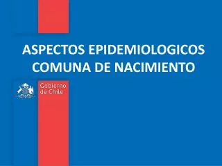aspectos epidemiologicos comuna de nacimiento