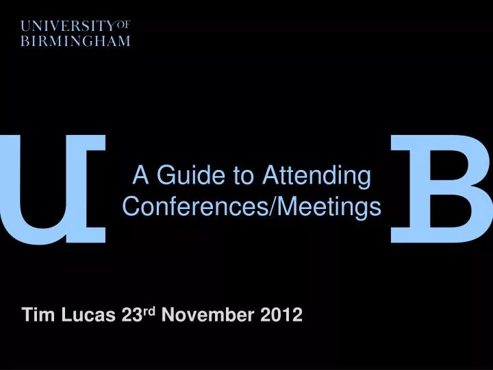 a guide to attending conferences meetings
