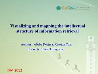 Visualizing and mapping the intellectual structure of information retrieval