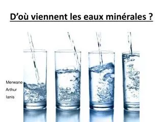 d o viennent les eaux min rales