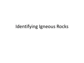 Identifying Igneous Rocks