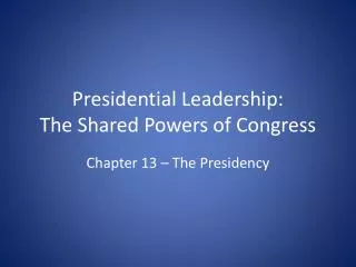 Presidential Leadership: The Shared Powers of Congress