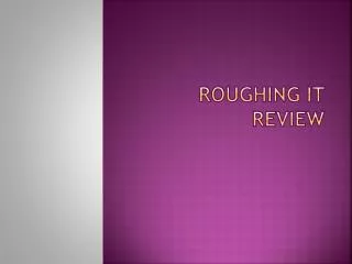 Roughing It Review