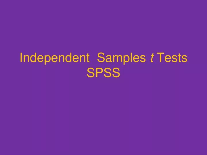 independent samples t tests spss