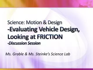Science: Motion &amp; Design -Evaluating Vehicle Design, Looking at FRICTION -Discussion Session